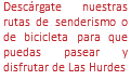 Descárgate nuestras rutas de senderismo o de bicicleta para que puedas pasear y disfrutar de Las Hurdes