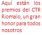 Aquí están los premios del CTR Riomalo, un gran honor para todos nosotros