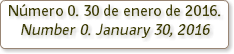 Número 0. 30 de enero de 2016. Number 0. January 30, 2016 
