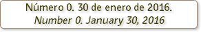 Número 0. 30 de enero de 2016. Number 0. January 30, 2016 