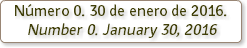 Número 0. 30 de enero de 2016. Number 0. January 30, 2016 
