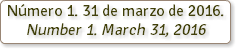 Número 1. 31 de marzo de 2016. Number 1. March 31, 2016 