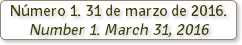 Número 1. 31 de marzo de 2016. Number 1. March 31, 2016 