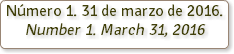Número 1. 31 de marzo de 2016. Number 1. March 31, 2016 