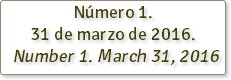 Número 1. 31 de marzo de 2016. Number 1. March 31, 2016 