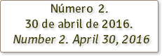 Número 2. 30 de abril de 2016. Number 2. April 30, 2016 