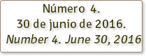 Número 4. 30 de junio de 2016. Number 4. June 30, 2016 