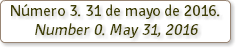 Número 3. 31 de mayo de 2016. Number 0. May 31, 2016 